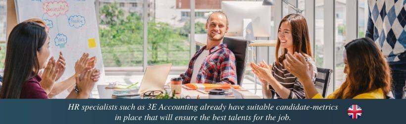 HR specialists such as 3E Accounting already have suitable candidate-metrics in place that will ensure the best talents for the job.