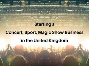 Starting a Concert, Sport, Magic Show Business in the United Kingdom
