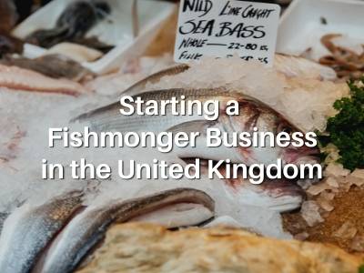 Starting a Fishmonger Business in the United Kingdom