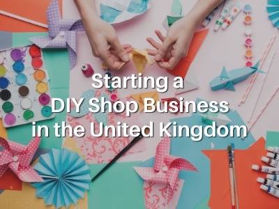 Starting a DIY Shop Business in the United Kingdom