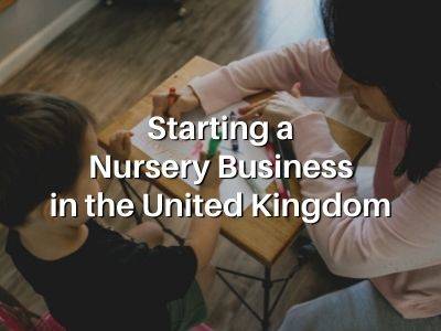 Starting a Nursery Business in the United Kingdom