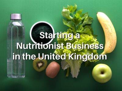 Starting a Nutritionist Business in the United Kingdom