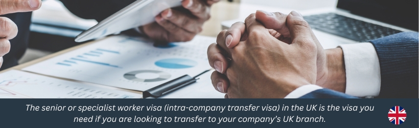 Senior or Specialist Worker Visa (Intra-Company Transfer Visa) in the United Kingdom