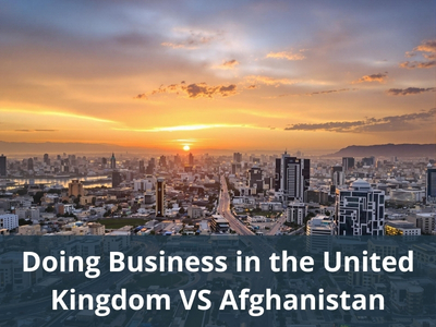 Doing Business in the United Kingdom VS Afghanistan