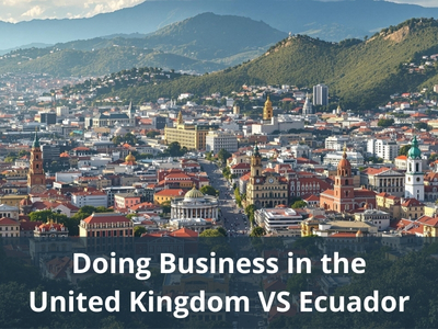 Doing Business in the United Kingdom VS Ecuador