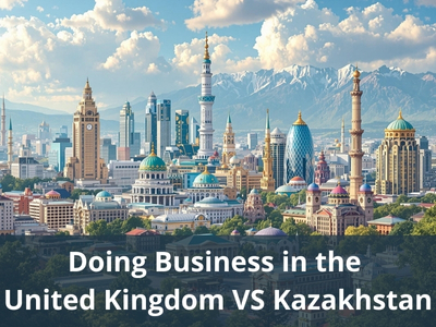 Doing Business in the United Kingdom VS Kazakhstan