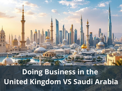 Doing Business in the United Kingdom VS Saudi Arabia