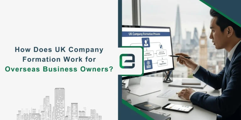 How Does UK Company Formation Work for Overseas Business Owners How Does UK Company Formation Work for Overseas Business Owners