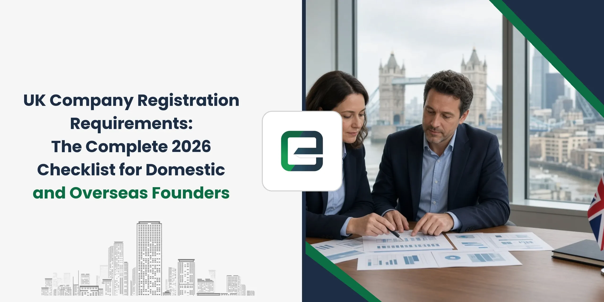 UK Company Registration Requirements: The Complete 2026 Checklist for Domestic and Overseas Founders UK Company Registration Requirements: The Complete 2026 Checklist for Domestic and Overseas Founders
