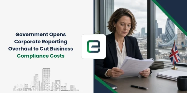 Government Opens Corporate Reporting Overhaul to Cut Business Compliance Costs